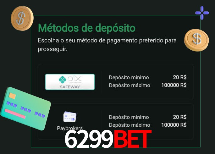 O cassino 6299Bet oferece uma grande variedade de métodos de pagamento